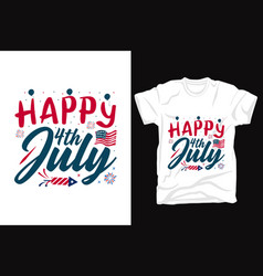 Happy 4th July T Shirt Design