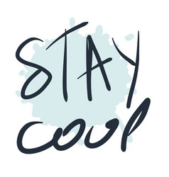 Stay Cool Slogan Print In Free Hand Style Hand