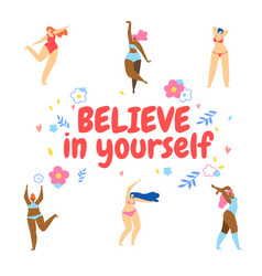 Women Dancing Around Of Motto Believe In Yourself