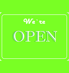 We Are Open