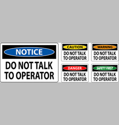 Caution Sign Do Not Talk To Operator