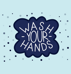 Wash Your Hands White Text In Soap Bubbles