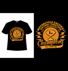 T-shirt Typography Champions Motorcycle Raceway