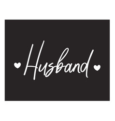 Husband Cut Out