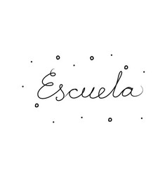 Escuela Phrase Handwritten With A Calligraphy