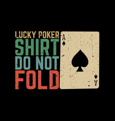 T Shirt Design Lucky Shirt Do Not Fold