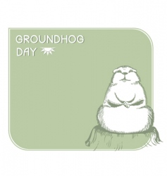 Ground Hog Day