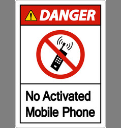 Danger No Activated Mobile Phone Sign On White