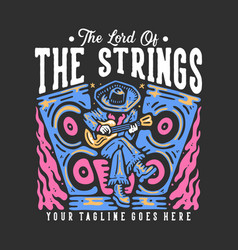 T Shirt Design The Lord Of Strings With Man