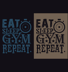 Eat Sleep Gym Repeat