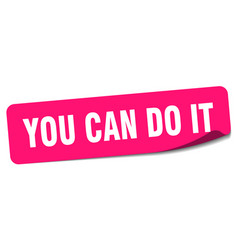 You Can Do It Sticker You Can Do It Label