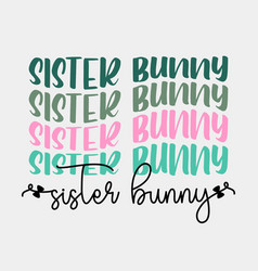 Sister Bunny Easter Quote Retro Wavy Groovy Art