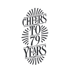 79 Years Vintage Birthday Celebration Cheers