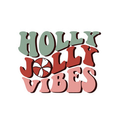 Holly Jolly Vibes Christmas Lettering Sign