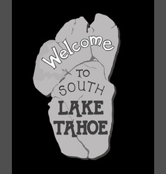 A Welcome Sign In South Lake Tahoe California