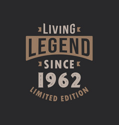 Living Legend Since 1962 Limited Edition Born