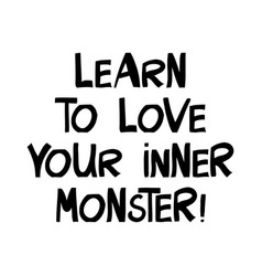 Learn To Love Your Inner Monster Halloween Quote