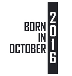 Born In October 2016