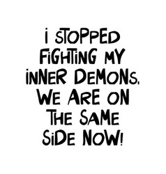 I Stopped Fighting My Inner Demons We