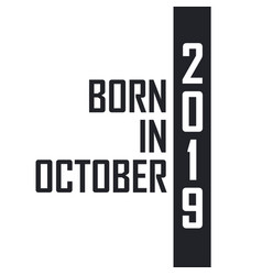 Born In October 2019