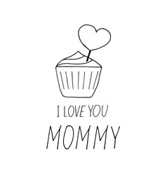 Cupcake With Heart And Lettering I Love You Mommy