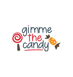 Give Me A Candy Halloween Hand Written Text