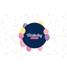 Happy Birthday Lettering Text Banner With Balloon