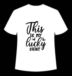 This Is My Lucky Shirt Design