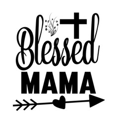 Blessed Mama