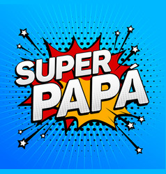 Super Papa Dad Spanish Text