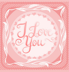 I Love You With Leaf Ornament Calligraphy And Hear