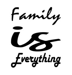 Family Is Everything Letter Quote