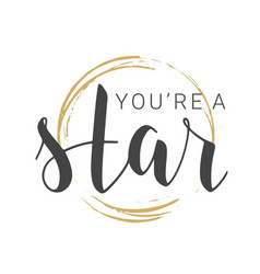 Handwritten Lettering Of You Are A Star