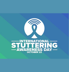 International Stuttering Awareness Day October 22