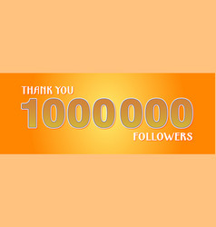 Thank You 1000000 Followers Bright Wide Orange