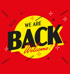 We Are Back Welcome Info Banner Design Template