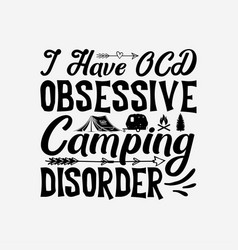 Camping Shirt I Have Ocd Glamping Rv Camper