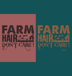 Farm Hair Dont Care