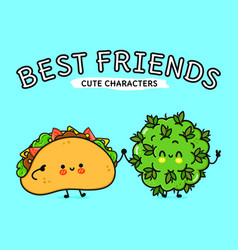 Cute Funny Happy Taco And Marijuana Weed Bud