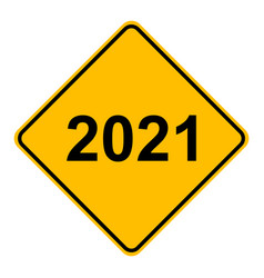 Year 2021 And Road Sign