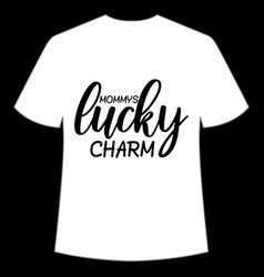 Mommys Lucky Charm Shirt Design