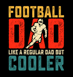 Football Dad Lover Fathers Day T-shirt Design