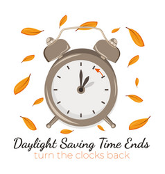 Daylight Saving Time Ends Turn Your Clock Back