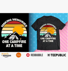 Making Memories One Campfire Shirt Design