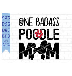 One Badass Poodle Mom