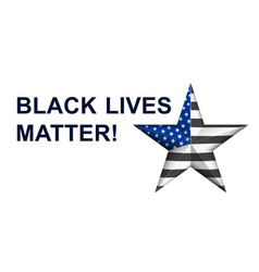 Black Lives Matter With Star In American Police