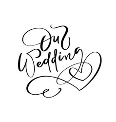 Our Wedding Day Lettering Text With Heart