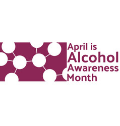 April Is Alcohol Awareness Month Concept Template