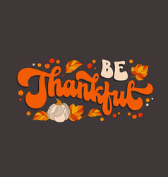 Be Thankful Thanksgiving Themed Festive Trendy