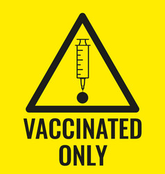 Vaccinated Only Announcement Warning Medical